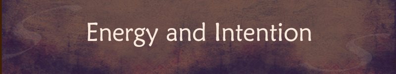 Welcome to energy and intention